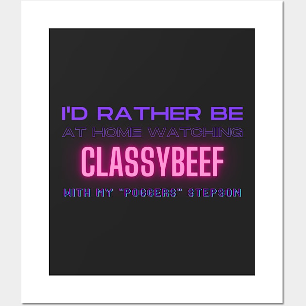 Classybeef poggers stepson twitch youtube content creator Wall Art by LWSA